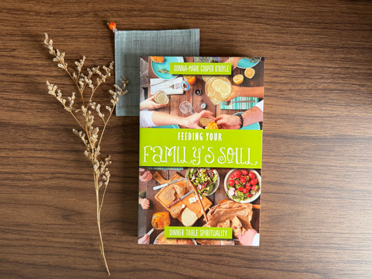 Feeding Your Family's Soul -  Dinner Table Spirituality